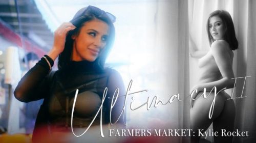 LucidFlix: Ultimacy II Episode 2 / The Farmers Market – Kylie Rocket