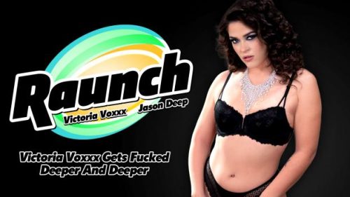 Raunch – Victoria Voxxx Gets Fucked Deeper And Deeper